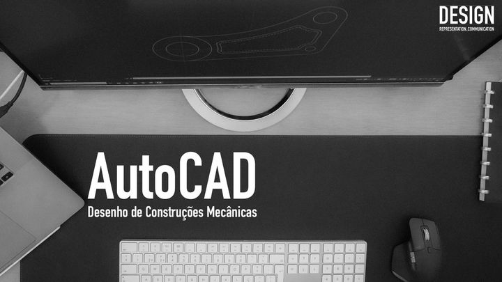 Curso de AutoCAD - Desenho de Construções Mecânicas, Design Industrial e Produto